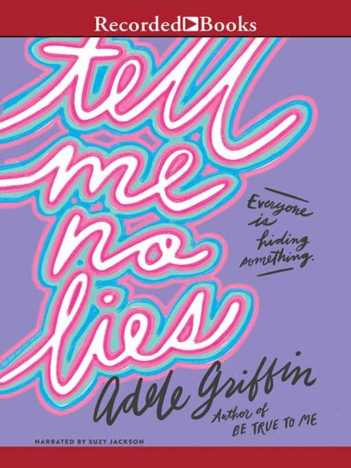 Title details for Tell Me No Lies by Adele Griffin - Wait list